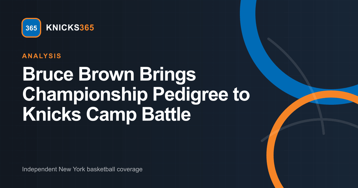 Branded graphic analyzing Bruce Brown bringing championship pedigree to Knicks training camp battle