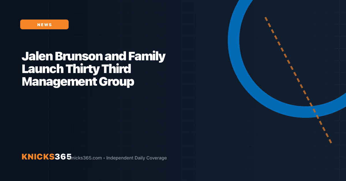 Branded graphic for Jalen Brunson and family launching Thirty Third Management Group, a new player representation and brand advisory firm