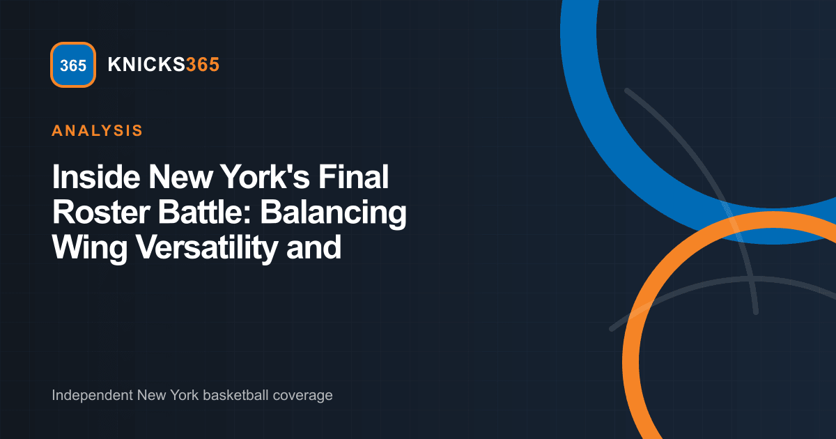 Branded graphic analyzing the New York Knicks training camp competition for the final regular season roster spot