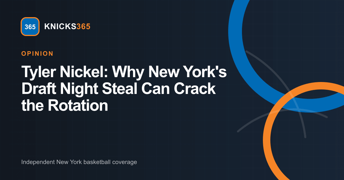 Tyler Nickel Knicks Draft Opinion graphic in Knicks365 blue and orange brand style