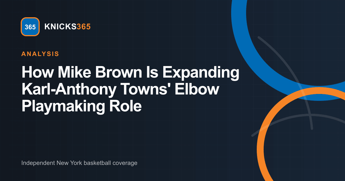 Branded graphic analyzing Mike Brown's offensive adjustments and Karl-Anthony Towns' elbow playmaking for the New York Knicks