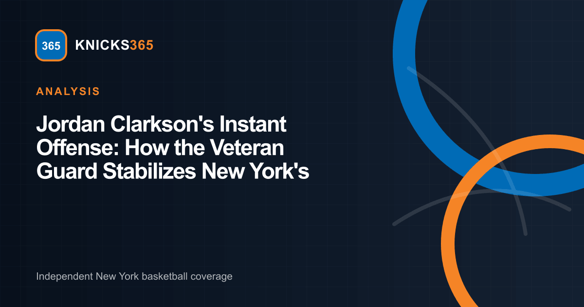 Jordan Clarkson instant offense and bench rotation analysis graphic featuring Knicks365 geometric motifs in blue and orange